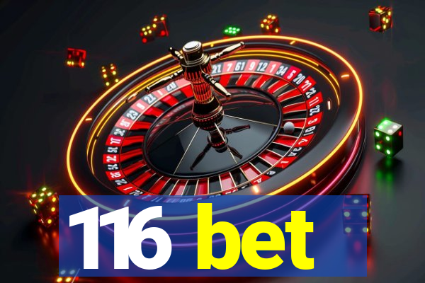 116 bet